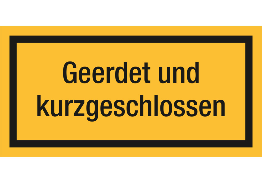 Warnschild Zusatz "Geerdet und kurzgeschlossen", Folie, selbstklebend, 100 x 50 mm, VE = 20 Stück - 1